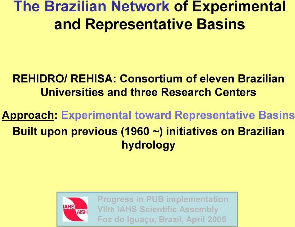 Experimental toward Representative Basins Built upon previous (1960 ~) initiatives on