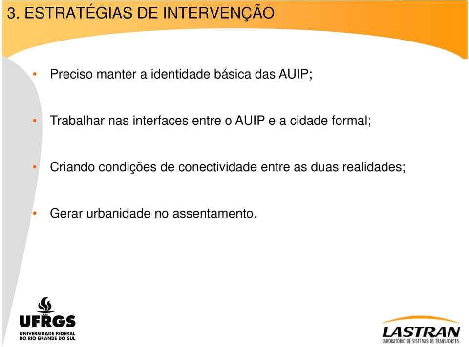 entre o AUIP e a cidade formal; Criando condições de