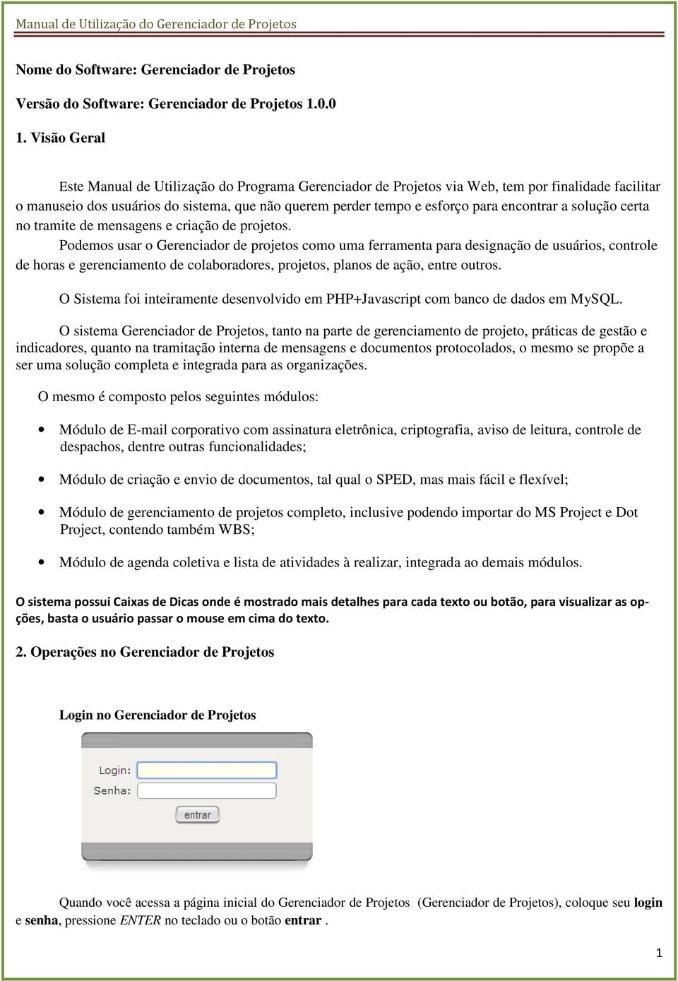 encontrar a solução certa no tramite de mensagens e criação de projetos.