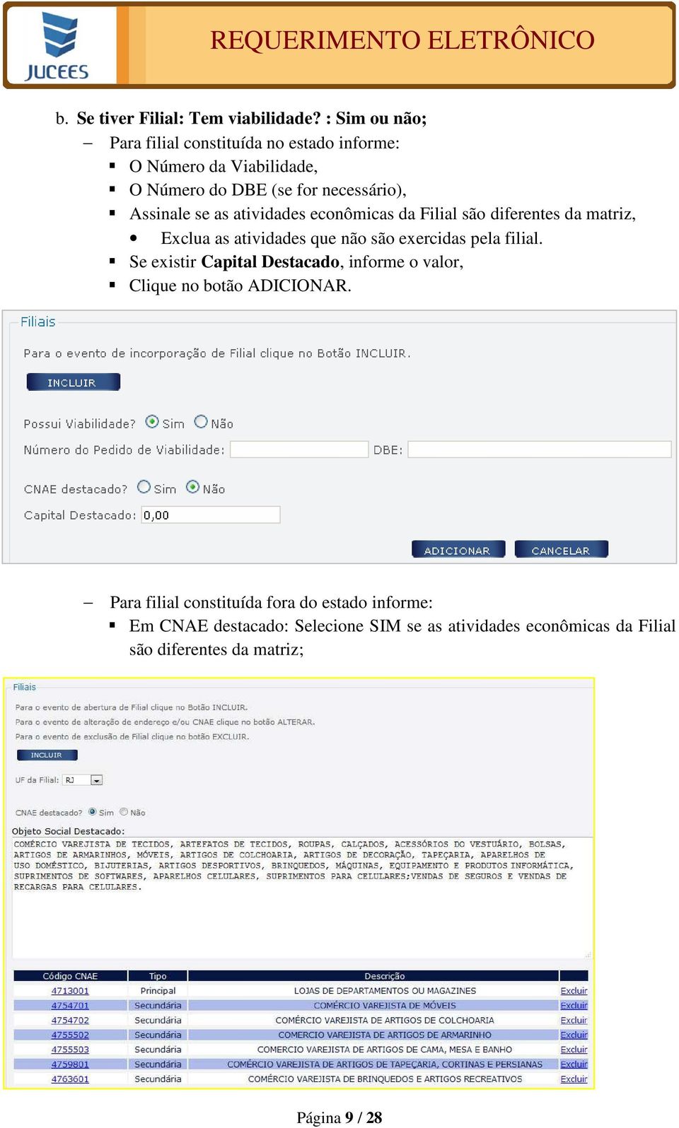 se as atividades econômicas da Filial são diferentes da matriz, Exclua as atividades que não são exercidas pela filial.