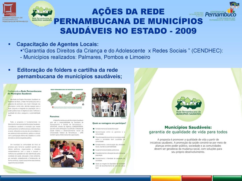 Adolescente x Redes Sociais (CENDHEC): - Municípios realizados: Palmares,