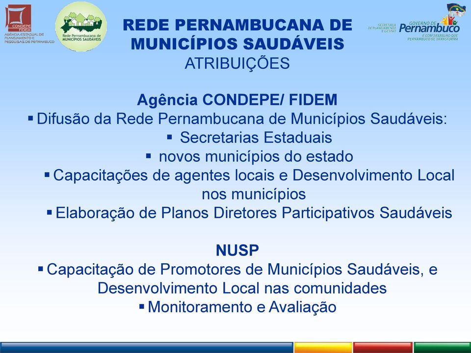 Desenvolvimento Local nos municípios Elaboração de Planos Diretores Participativos Saudáveis NUSP