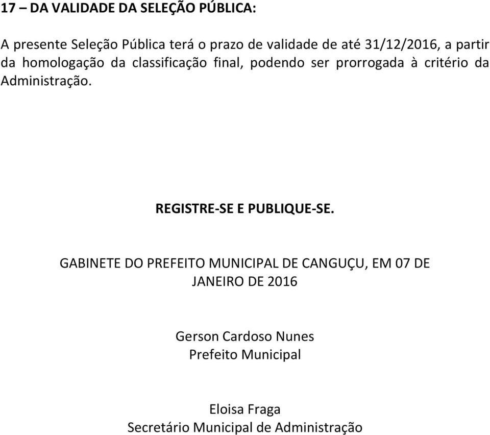 Administração. REGISTRE-SE E PUBLIQUE-SE.