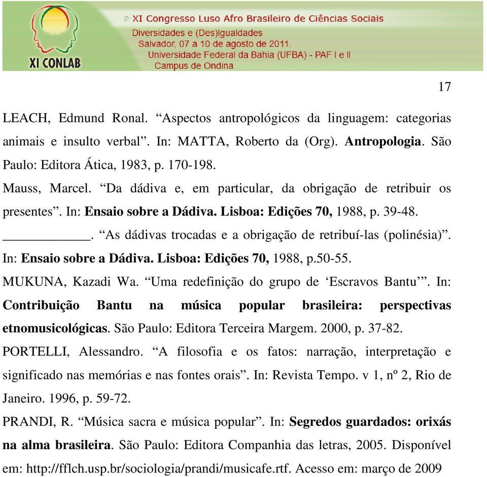 In: Ensaio sobre a Dádiva. Lisboa: Edições 70, 1988, p.50-55. MUKUNA, Kazadi Wa. Uma redefinição do grupo de Escravos Bantu.