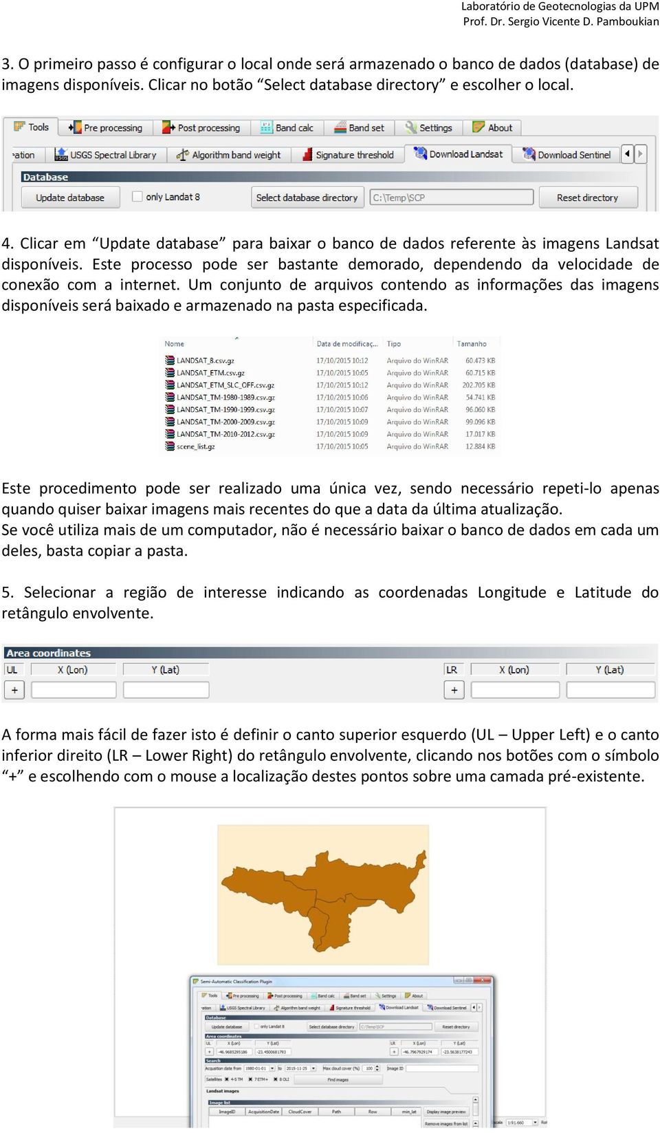 Um conjunto de arquivos contendo as informações das imagens disponíveis será baixado e armazenado na pasta especificada.