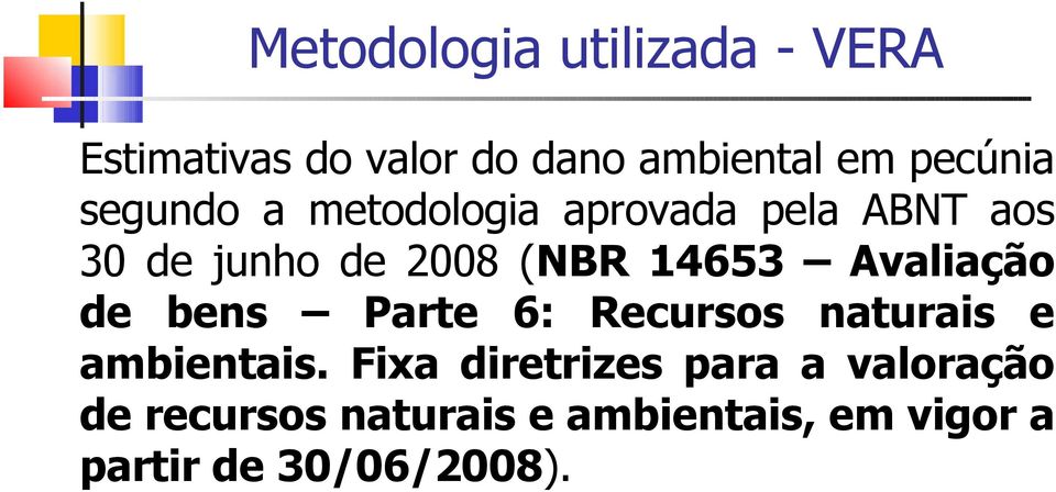 Avaliação de bens Parte 6: Recursos naturais e ambientais.