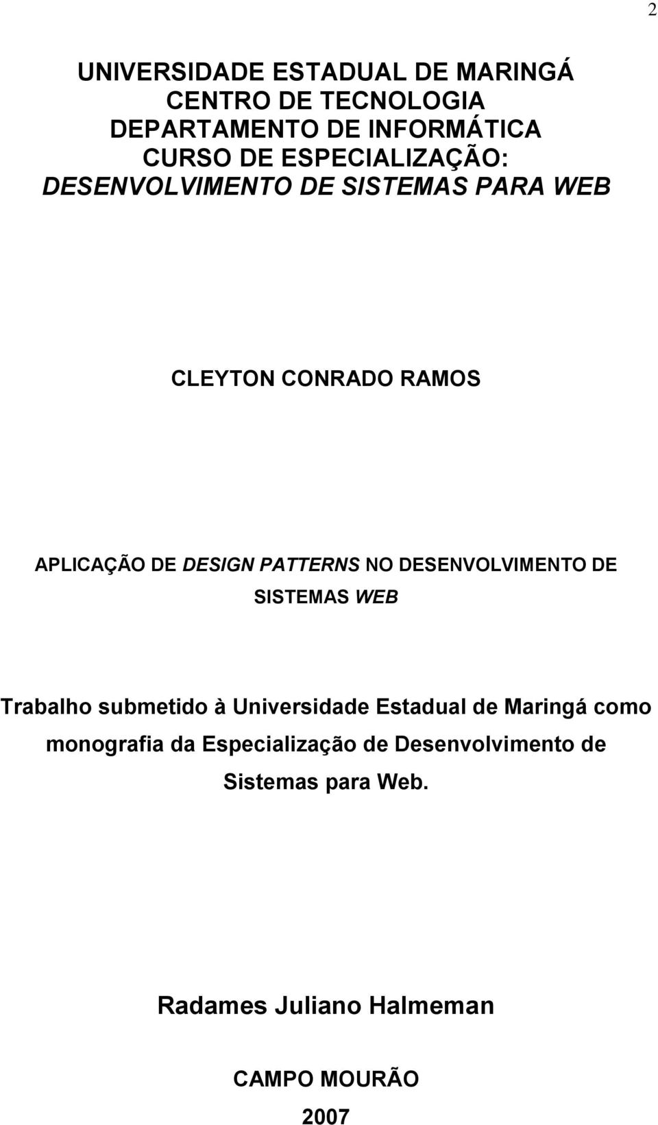 PATTERNS NO DESENVOLVIMENTO DE SISTEMAS WEB Trabalho submetido à Universidade Estadual de Maringá