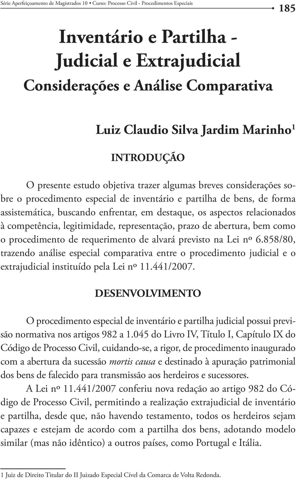 abertura, bem como o procedimento de requerimento de alvará previsto na Lei nº 6.