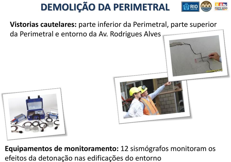 Rodrigues Alves Equipamentos de monitoramento: 12