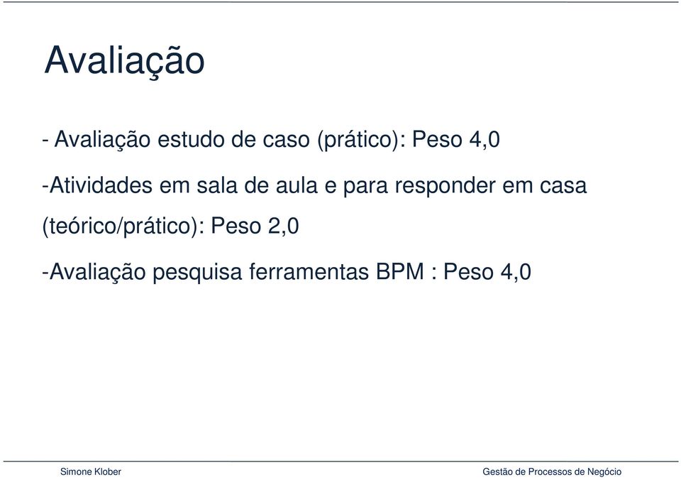 aula e para responder em casa