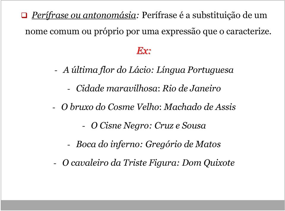 - A última flor do Lácio: Língua Portuguesa - Cidade maravilhosa: Rio de Janeiro - O