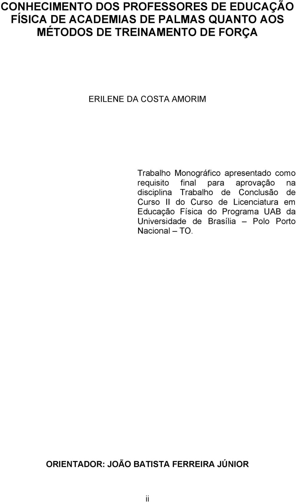 para aprovação na disciplina Trabalho de Conclusão de Curso II do Curso de Licenciatura em Educação