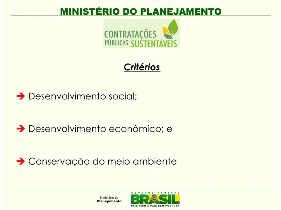 social;  econômico; e