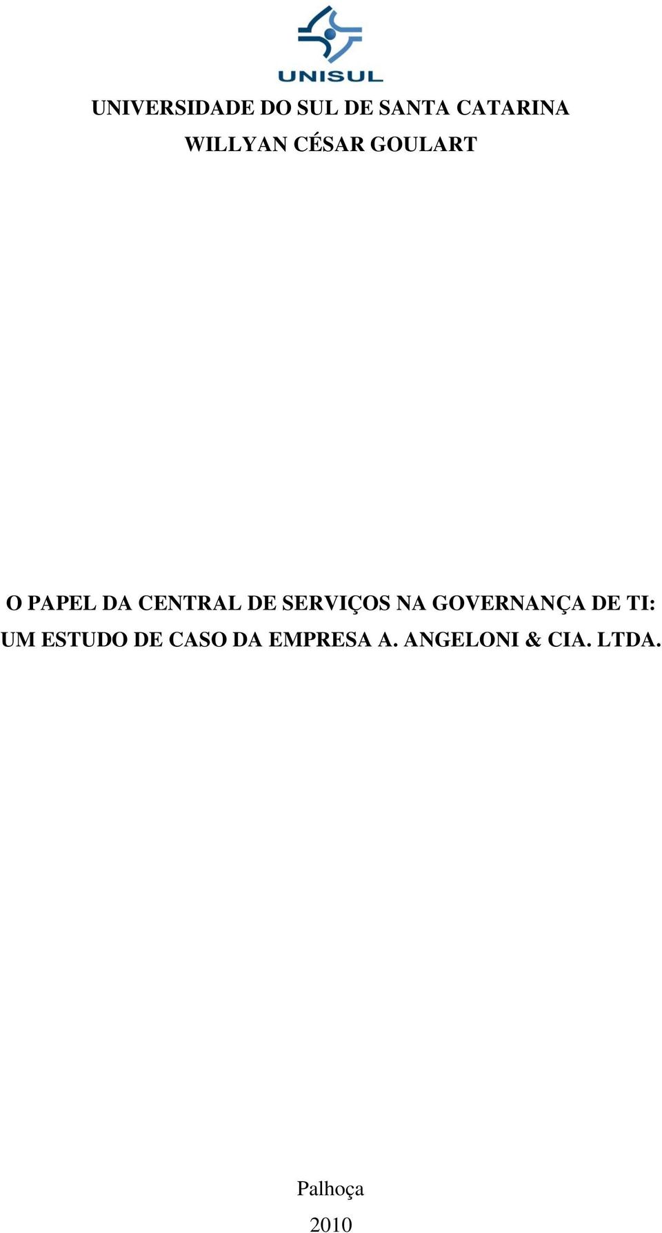 SERVIÇOS NA GOVERNANÇA DE TI: UM ESTUDO DE