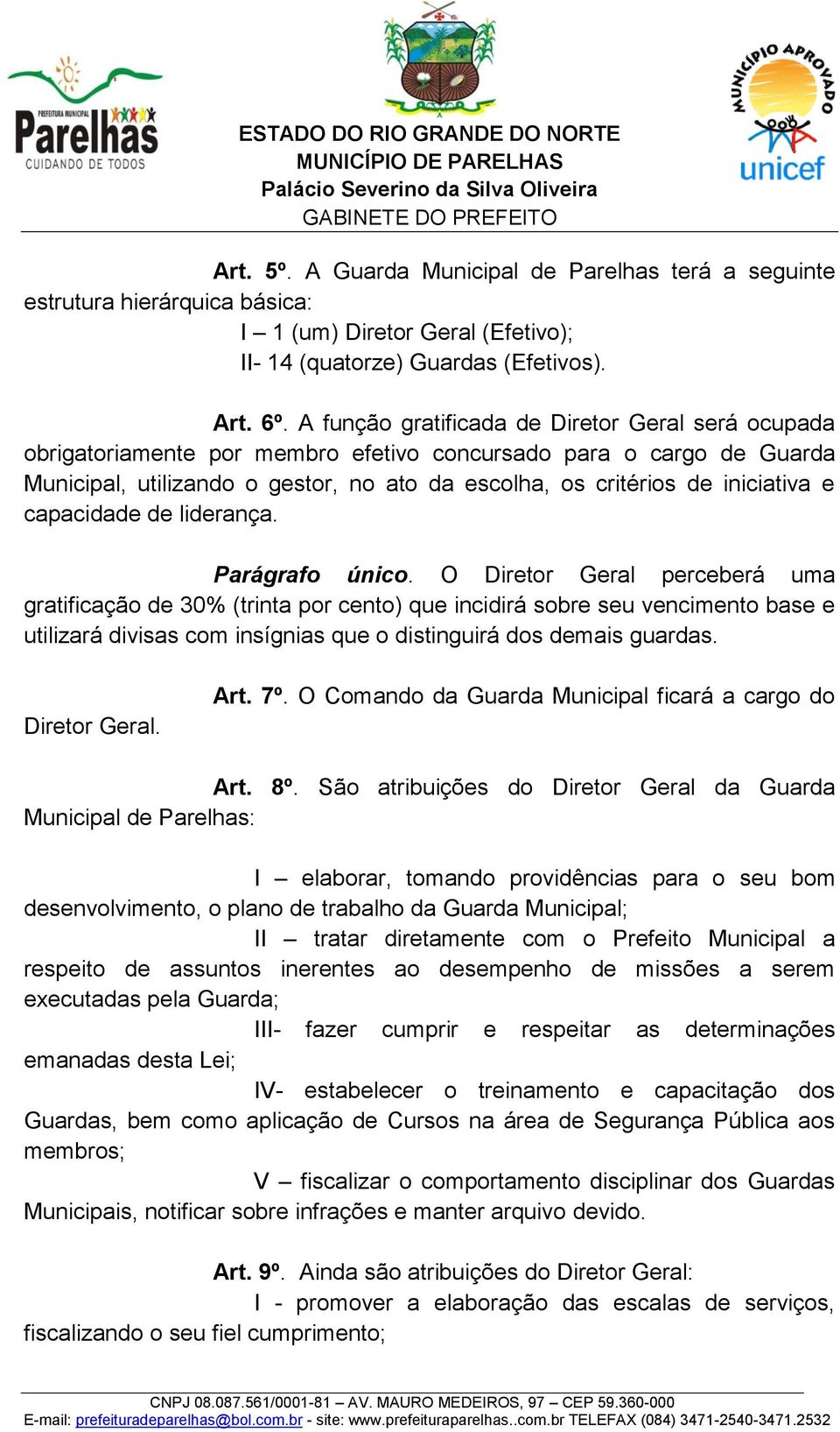 e capacidade de liderança. Parágrafo único.