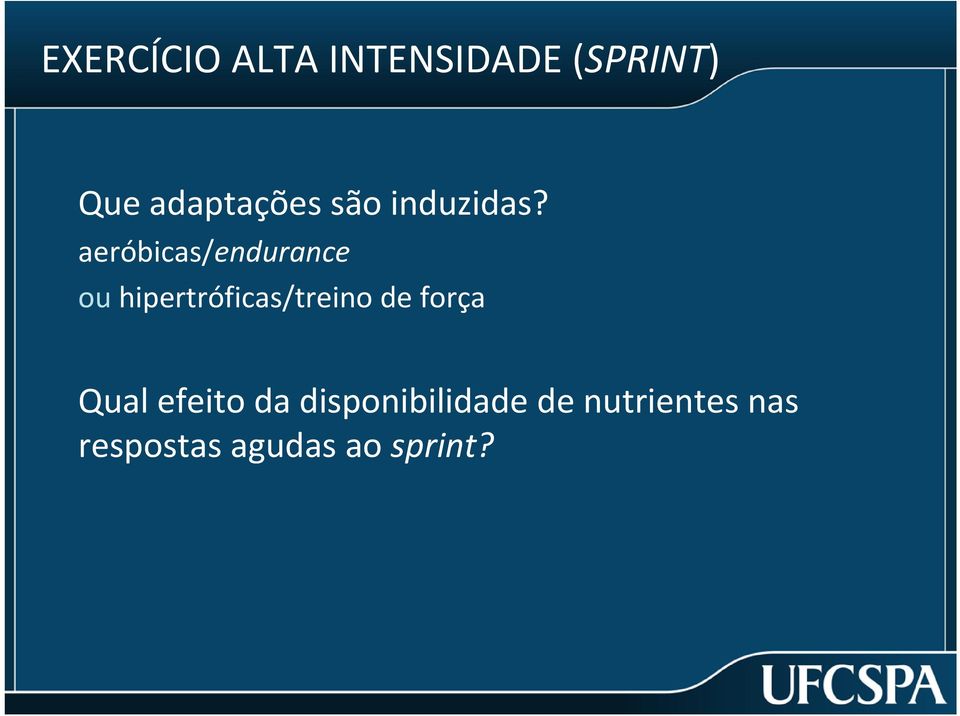 aeróbicas/endurance ou hipertróficas/treino de