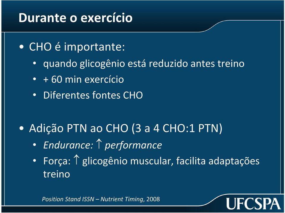 CHO (3 a 4 CHO:1 PTN) Endurance: performance Força: glicogênio