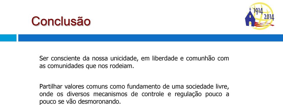 Partilhar valores comuns como fundamento de uma sociedade