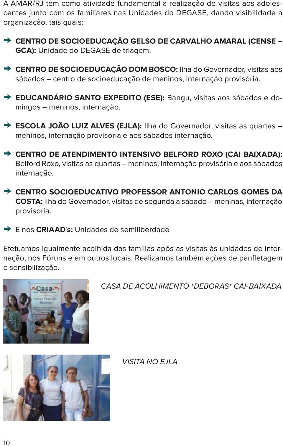 CENTRO DE SOCIOEDUCAÇÃO DOM BOSCO: Ilha do Governador, visitas aos sábados centro de socioeducação de meninos, internação provisória.