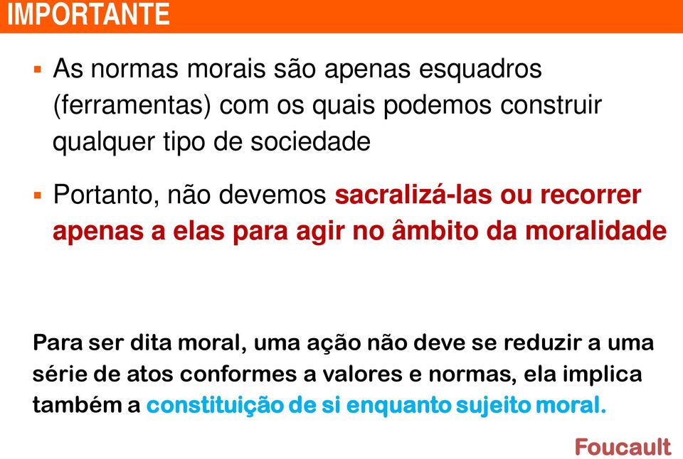 agir no âmbito da moralidade Para ser dita moral, uma ação não deve se reduzir a uma série de