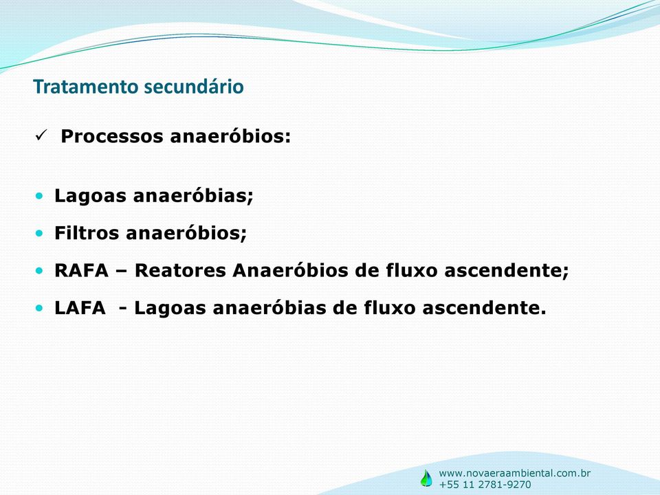 Reatores Anaeróbios de fluxo ascendente;