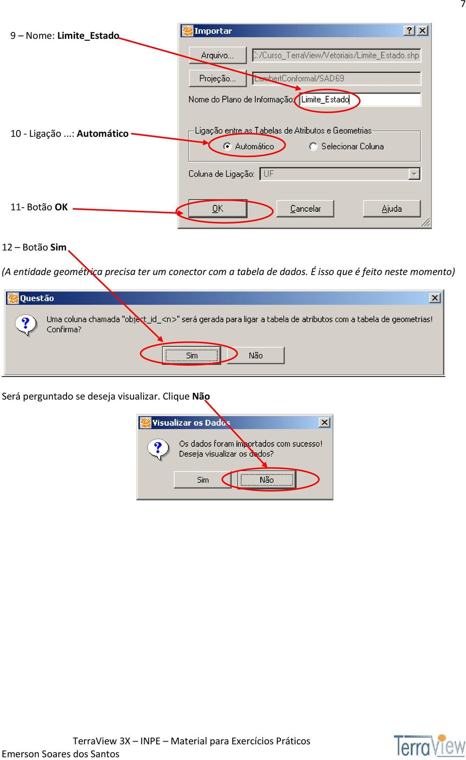 geométrica precisa ter um conector com a tabela de dados.