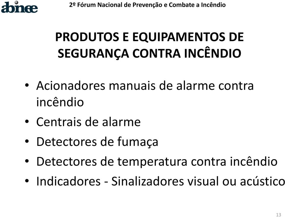 alarme Detectores de fumaça Detectores de temperatura