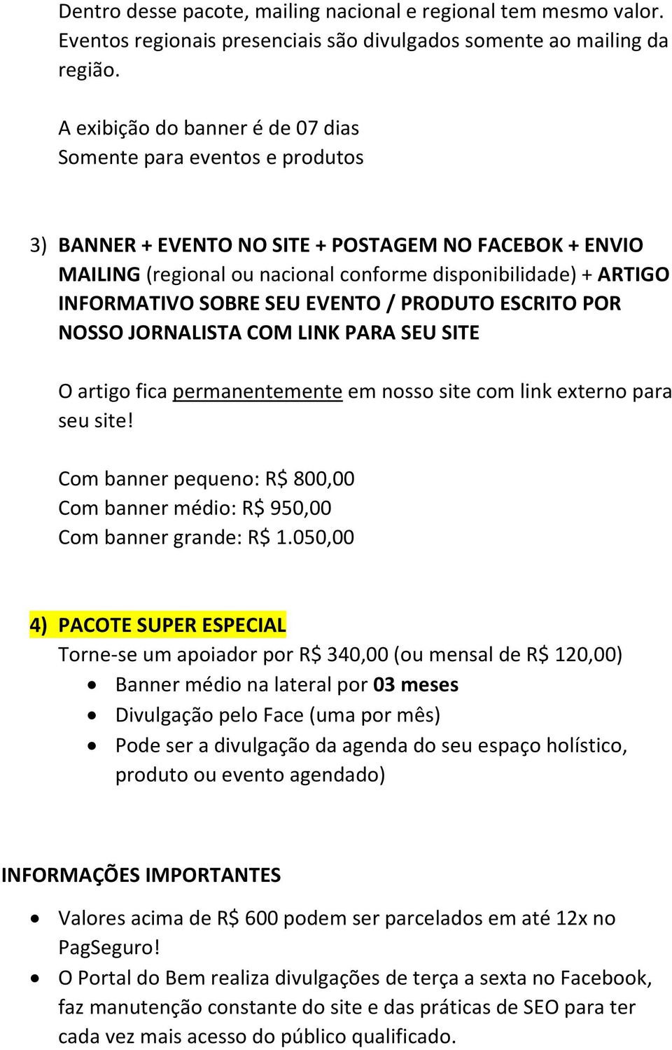 SOBRE SEU EVENTO / PRODUTO ESCRITO POR NOSSO JORNALISTA COM LINK PARA SEU SITE O artigo fica permanentemente em nosso site com link externo para seu site!