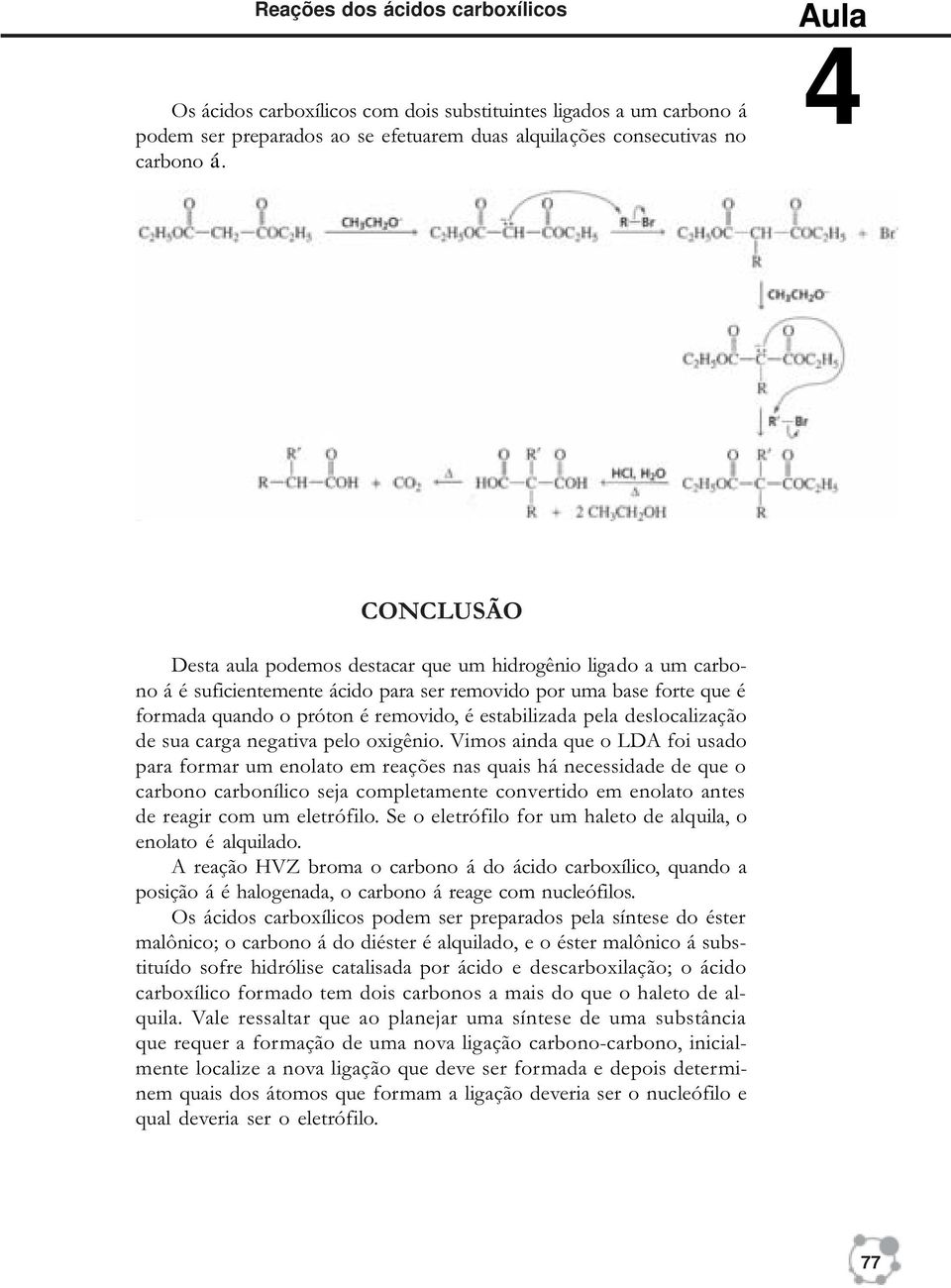 pela deslocalização de sua carga negativa pelo oxigênio.