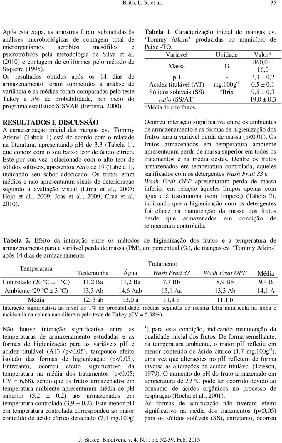 (2010) e contagem de coliformes pelo método de Siqueira (1995).