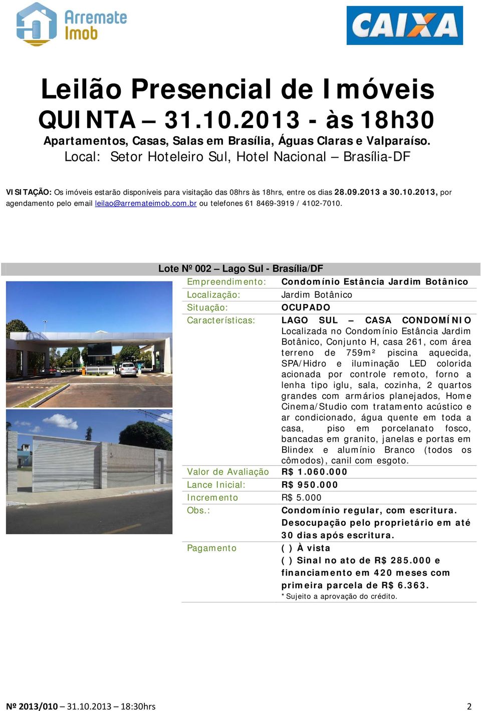 quartos grandes com armários planejados, Home Cinema/Studio com tratamento acústico e ar condicionado, água quente em toda a casa, piso em porcelanato fosco, bancadas em granito, janelas e portas em