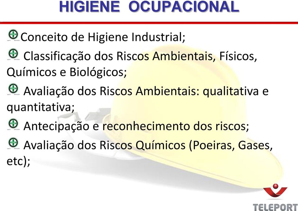 Riscos Ambientais: qualitativa e quantitativa; Antecipação e