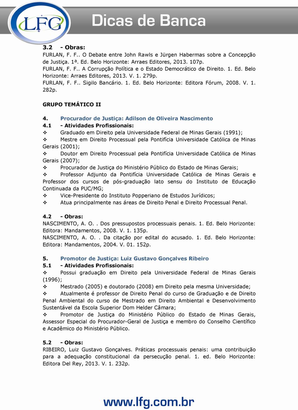 Procurador de Justiça: Adilson de Oliveira Nascimento 4.