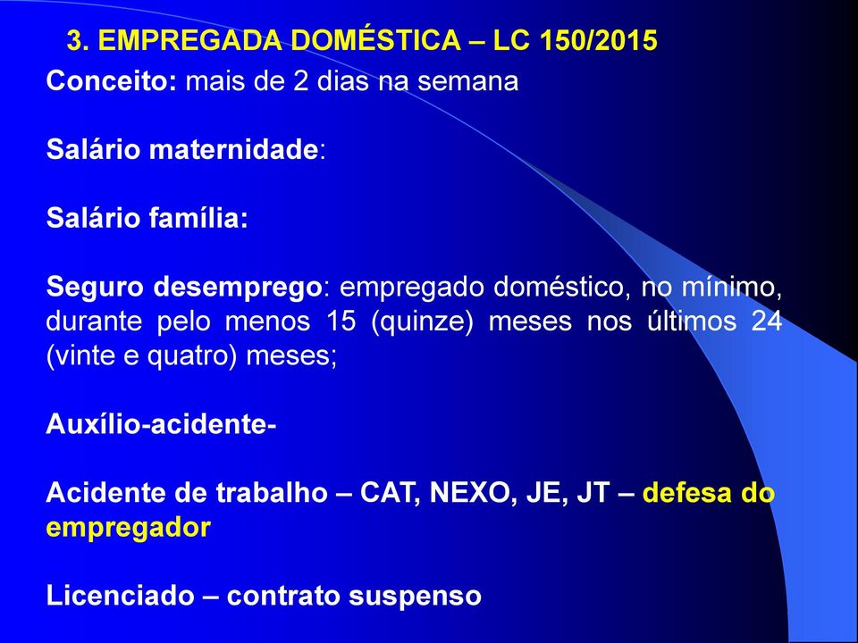 durante pelo menos 15 (quinze) meses nos últimos 24 (vinte e quatro) meses;