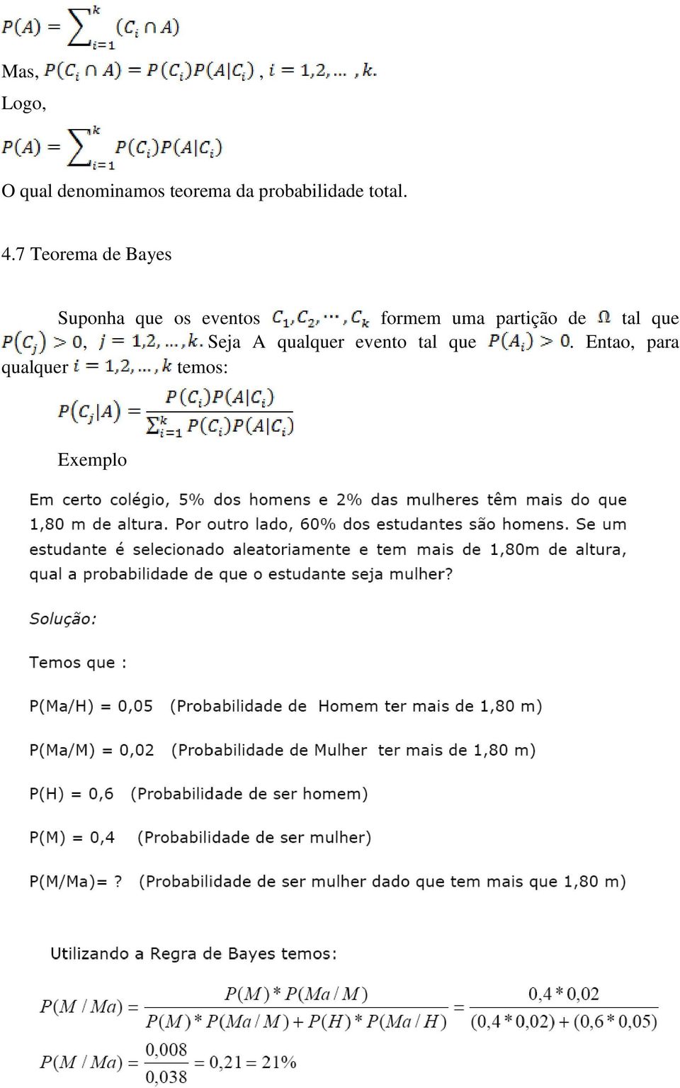 7 Teorema de Bayes Suponha que os eventos formem