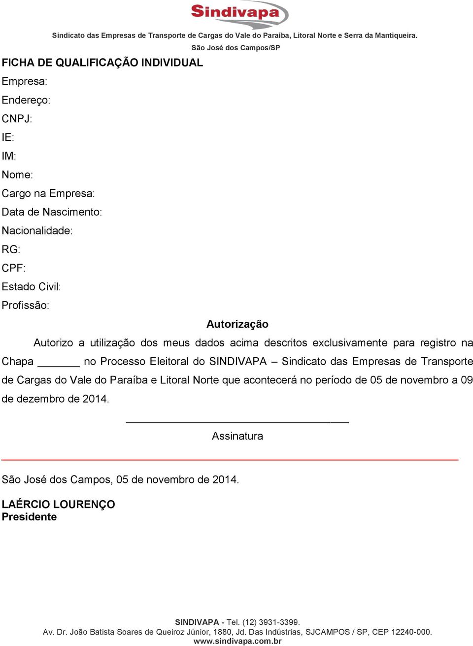 no Processo Eleitoral do SINDIVAPA Sindicato das Empresas de Transporte de Cargas do Vale do Paraíba e Litoral Norte que acontecerá