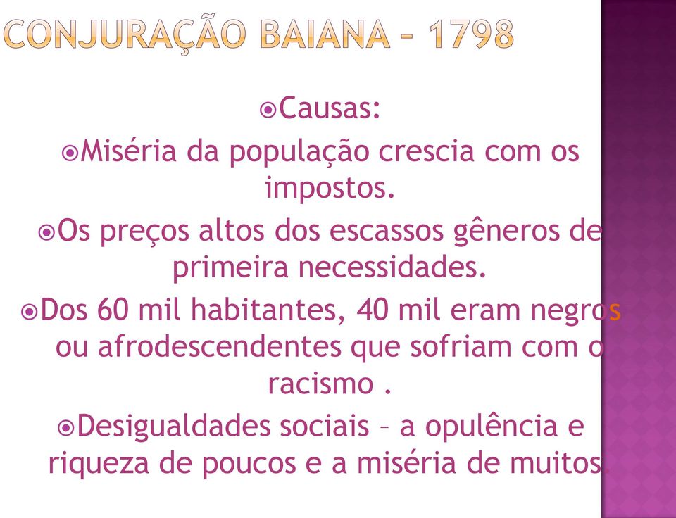 Dos 60 mil habitantes, 40 mil eram negros ou afrodescendentes que