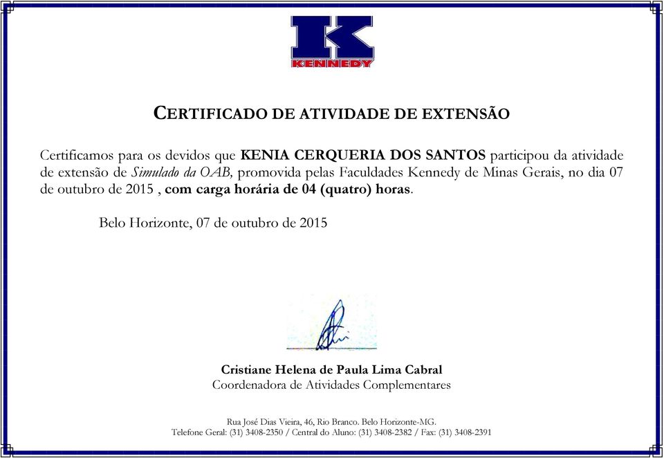 promovida pelas Faculdades Kennedy de Minas Gerais, no dia
