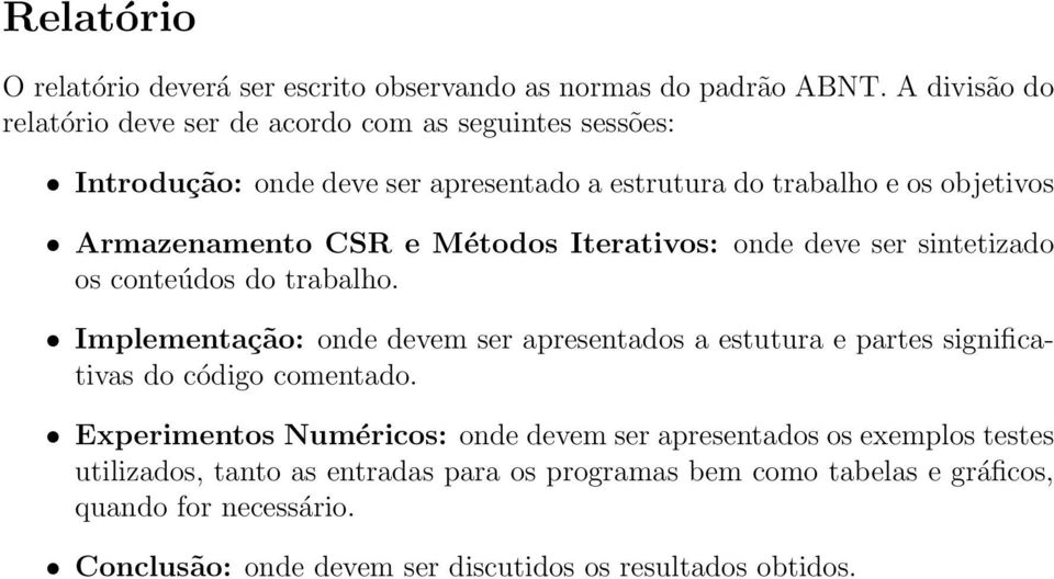 CSR e Métodos Iterativos: onde deve ser sintetizado os conteúdos do trabalho.