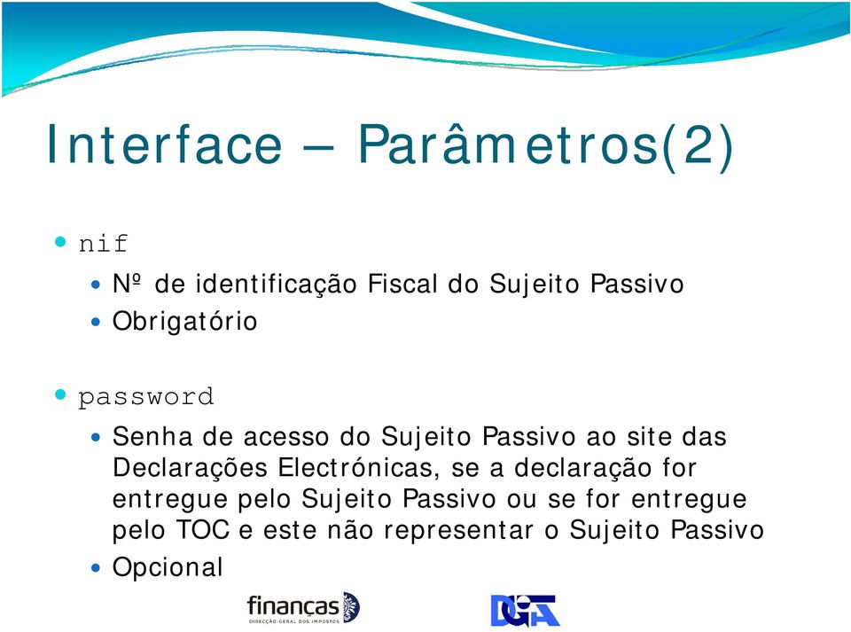 Declarações Electrónicas, se a declaração for entregue pelo Sujeito