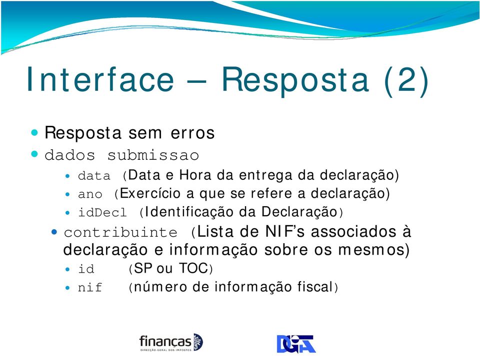 (Identificaçãod f ã dadeclaração) contribuinte (Lista de NIF s associados à