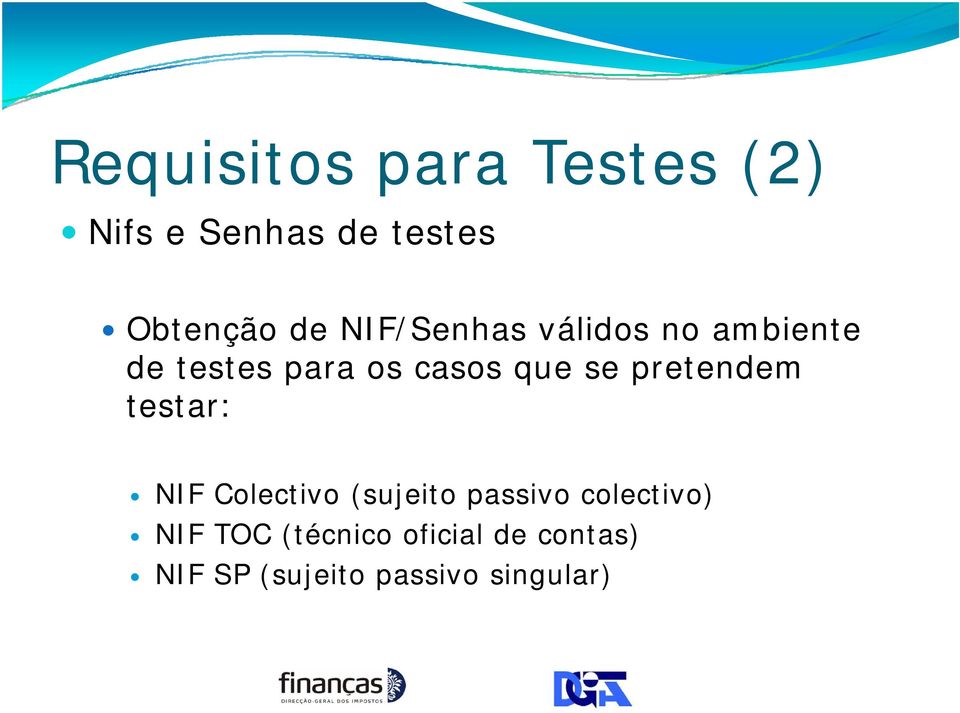 pretendem testar: NIF Colectivo (sujeito passivo colectivo) NIF