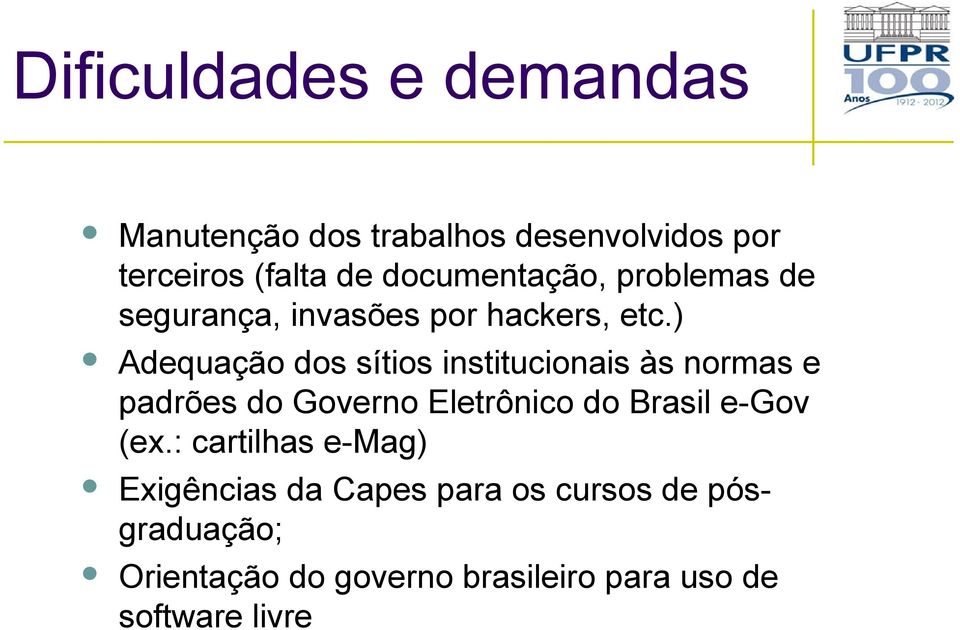 ) Adequação dos sítios institucionais às normas e padrões do Governo Eletrônico do Brasil e-gov