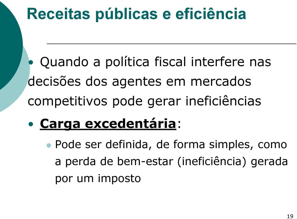 ineficiências Carga excedentária: Pode ser definida, de forma