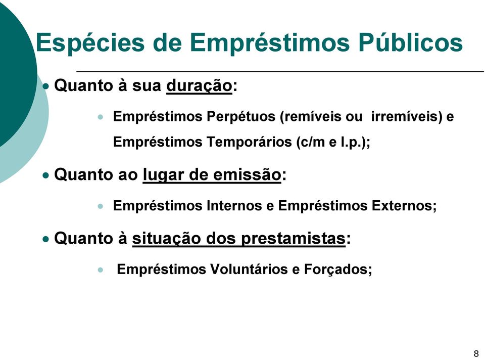 l.p.); Quanto ao lugar de emissão: Empréstimos Internos e Empréstimos