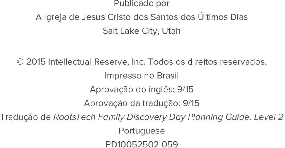 Impresso no Brasil Aprovação do inglês: 9/15 Aprovação da tradução: 9/15