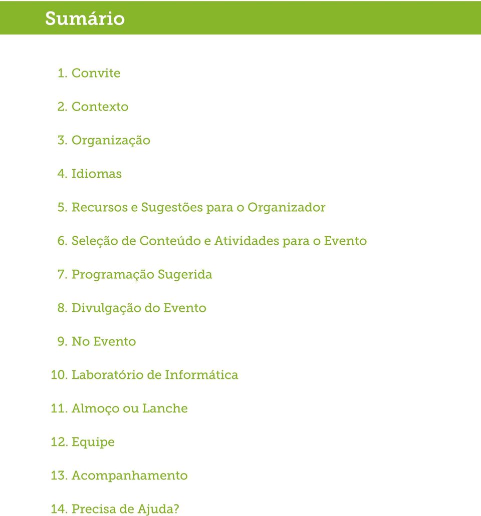 Seleção de Conteúdo e Atividades para o Evento 7. Programação Sugerida 8.