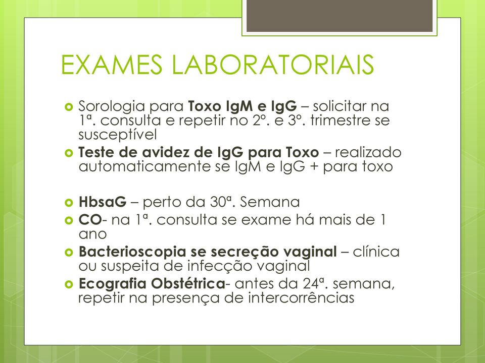 HbsaG perto da 30ª. Semana CO- na 1ª.