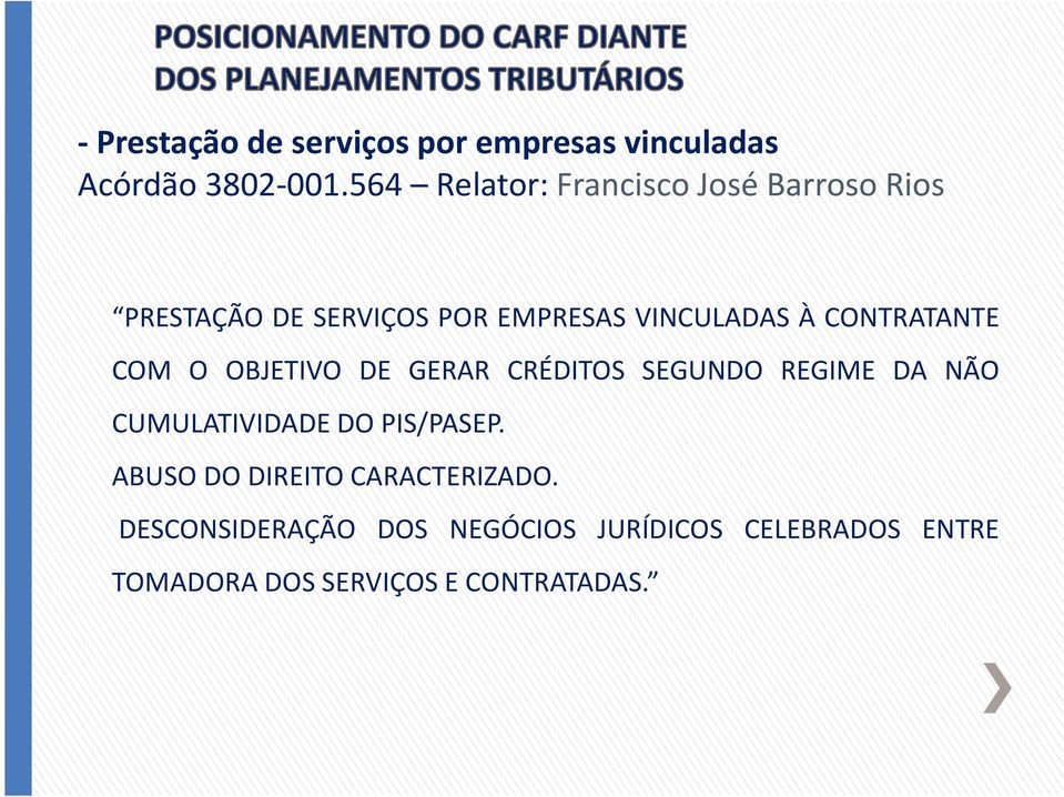 CONTRATANTE COM O OBJETIVO DE GERAR CRÉDITOS SEGUNDO REGIME DA NÃO CUMULATIVIDADE DO