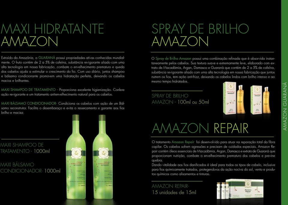 do fio. Com uso diário, juntos shampoo e bálsamo condicionante promovem uma hidratação perfeita, deixando os cabelos macios e brilhantes.